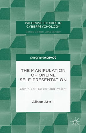 The Manipulation of Online Self-Presentation