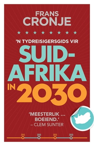 'n Tydreisigersgids vir Suid-Afrika in 2030Żҽҡ[ Frans Cronje ]