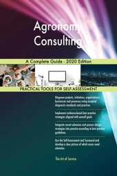Agronomy Consulting A Complete Guide - 2020 Edition【電子書籍】[ Gerardus Blokdyk ]
