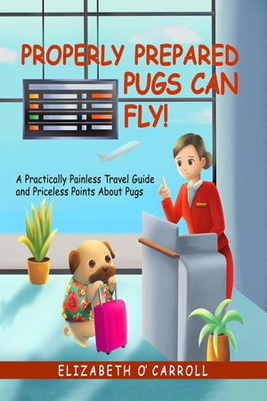 Properly Prepared Pugs Can Fly!