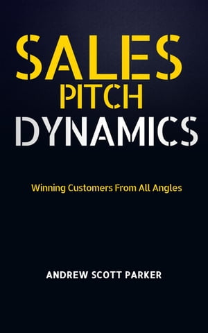 Sales Pitch Dynamics: Winning Customers From all Angles