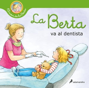 La Berta va al dentista (El m?n de la Berta)【電子書籍】[ Liane Schneider ]