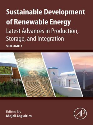 楽天楽天Kobo電子書籍ストアSustainable Development of Renewable Energy Latest Advances in Production, Storage, and Integration【電子書籍】