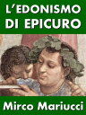 L’edonismo di Epicuro. Vita e pensiero del fondatore dell’epicureismo.