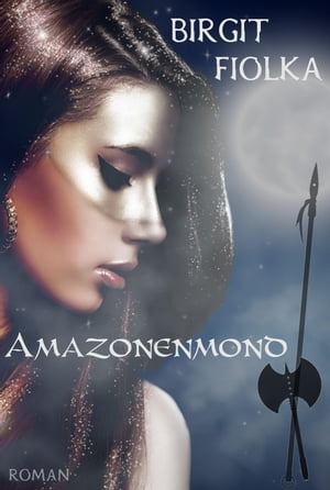 Amazonenmond【電子書籍】[ Birgit Fiolka ]