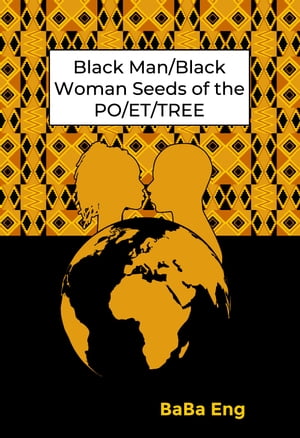 Black Man/Black Woman Seeds of the PO/ET/TREE