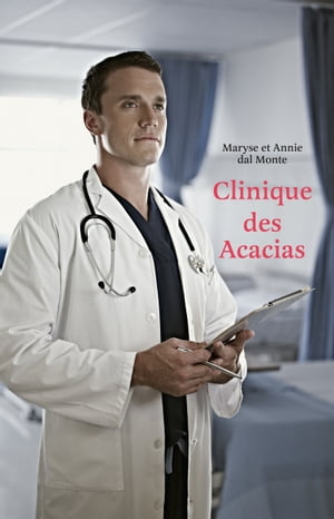 Clinique des Acacias【電子書籍】[ Maryse d