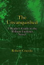 The Unvanquished: A Reader's Guide to the William Faulkner Novel【電子書籍】[ Robert Crayola ]