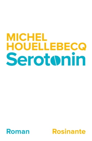 Serotonin【電子書籍】[ Michel Houellebecq ]