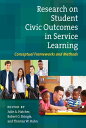 Research on Student Civic Outcomes in Service Learning Conceptual Frameworks and Methods【電子書籍】