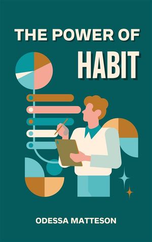 The Power Of Habit - Transforming Your Life One 