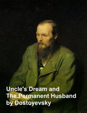 ŷKoboŻҽҥȥ㤨Uncle's Dream and the Permanent HusbandŻҽҡ[ Fyodor Dostoyevsky ]פβǤʤ162ߤˤʤޤ