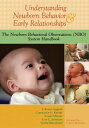 Understanding Newborn Behavior and Early Relationships The Newborn Behavioral Observations (NBO) System Handbook