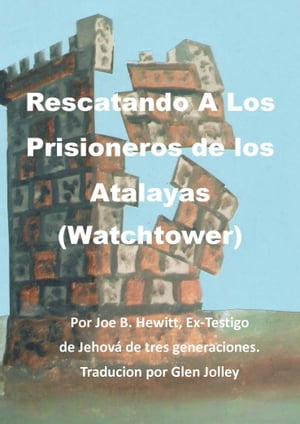 Rescatando a Los Prisioneros de los Atalayas (Watchtower)