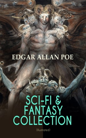 SCI-FI & FANTASY COLLECTION ? Tales of Illusion & Supernatural (Illustrated) Ms. Found in a Bottle, The Facts in the Case of M. Valdemar, A Descent into the Maelstrom, The Balloon-Hoax, Mesmeric Revelation, Mystification, The Premature