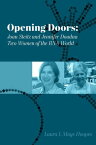Opening Doors: Joan Steitz and Jennifer Doudna, Two Women of the RNA World【電子書籍】[ Laura L. Mays Hoopes ]
