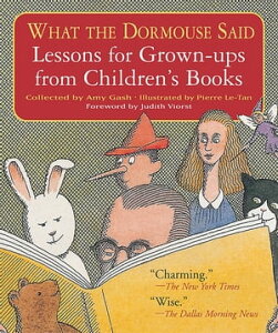 What the Dormouse Said Lessons for Grown-ups from Children's BooksŻҽҡ[ Amy Gash ]