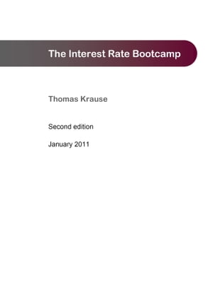 The Interest Rate Bootcamp A non-quant guide to interest rate maths