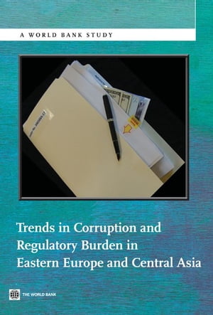 ŷKoboŻҽҥȥ㤨Trends in Corruption and Regulatory Burden in Eastern Europe and Central AsiaŻҽҡ[ World Bank ]פβǤʤ1,301ߤˤʤޤ