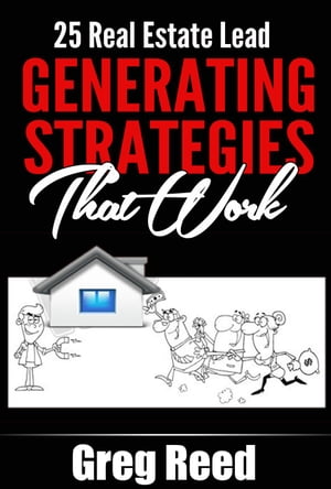 25 Real Estate Lead Generating Strategies That Work