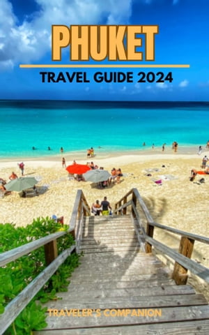 Phuket Travel Guide 2024