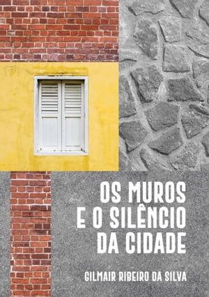 Os Muros E O Silêncio Da Cidade