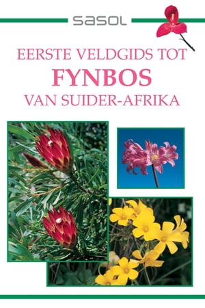 Eerste Veldgids tot Fynbos van Suider-Afrika