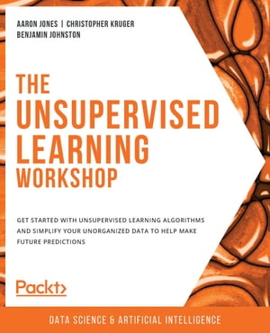 The Unsupervised Learning Workshop