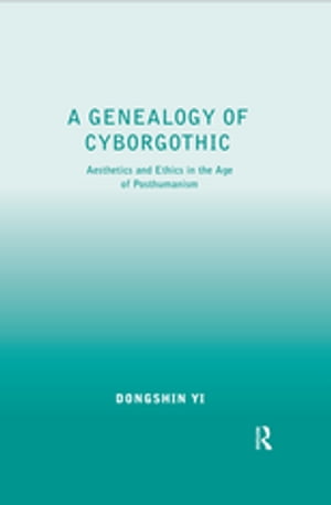 A Genealogy of Cyborgothic