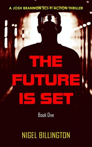 The Future Is Set: Sci-fi Action Thriller