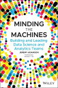 Minding the Machines Building and Leading Data S