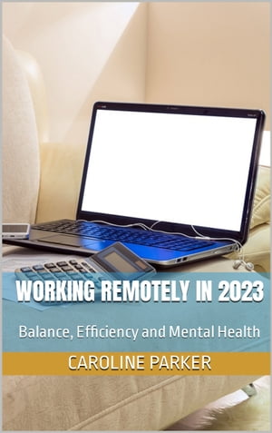 Working Remotely in 2023