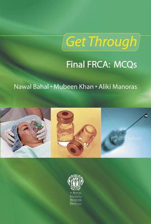 Get Through Final FRCA: MCQs【電子書籍】[ Nawal Bahal ]