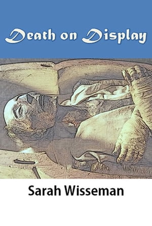 Death on Display【電子書籍】[ Sarah Wisseman ]
