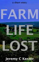 Farm Life Lost【電子書籍】 Jeremy Kester