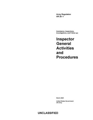 Army Regulation AR 20-1 Assistance, Inspections, Investigations, and Follow up: Inspector General Activities and Procedures March 2020