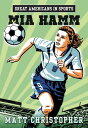 Great Americans in Sports: Mia Hamm【電子書籍】[ M