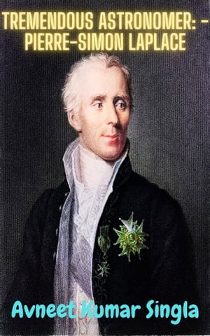 Tremendous Astronomer: - Pierre-Simon Laplace