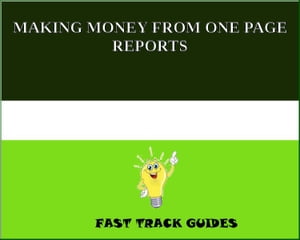 MAKING MONEY FROM ONE PAGE REPORTS