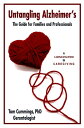 Untangling Alzheimer's The Guide for Families and Professionals【電子書籍】[ Tam Cummi...