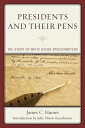 Presidents and Their Pens The Story of White House Speechwriters【電子書籍】 James C. Humes