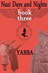 Nazi Days And Nights 3Żҽҡ[ Yabba ]