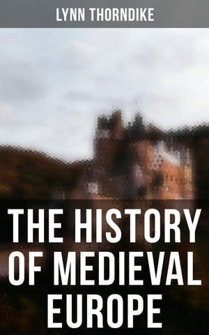 The History of Medieval Europe