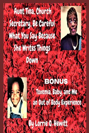 ŷKoboŻҽҥȥ㤨Aunt Tina, Church Secretary, Be Careful What You Say Because She Writes Things Down Bonus ToxemiaŻҽҡ[ Lorrie O. Hewitt ]פβǤʤ1,107ߤˤʤޤ