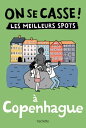 On se casse Les meilleurs spots Copenhague【電子書籍】 Collectif