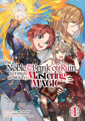 I'm a Noble on the Brink of Ruin, So I Might as Well Try Mastering Magic (Manga): Volume 1