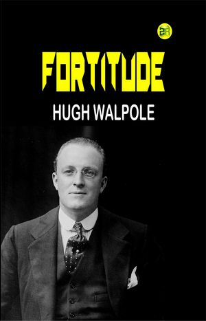 Fortitude【電子書籍】[ Hugh Walpole ]
