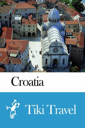 Croatia Travel Guide - Tiki Travel