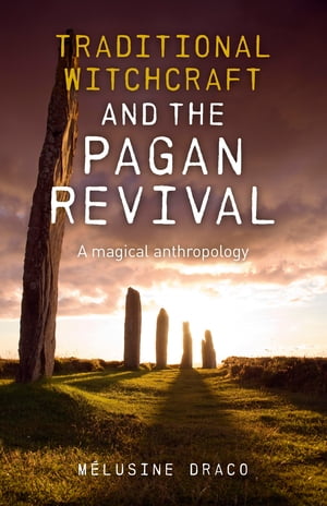 Traditional Witchcraft and the Pagan Revival