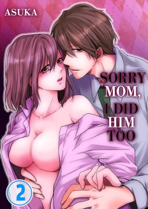 Sorry Mom, I Did Him Too Volume 2Żҽҡ[ Asuka ]